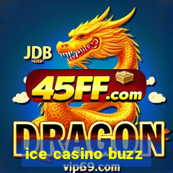 ice casino buzz